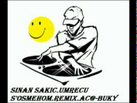 Sinan Sakic Umrecu S'osmehom Remix AC@ BukY