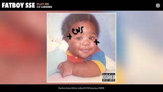 Fatboy SSE - Play Me (Audio) (feat. Lar$$en)