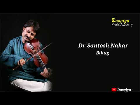Dr Santosh Nahar | Violin | Bihag | Classical