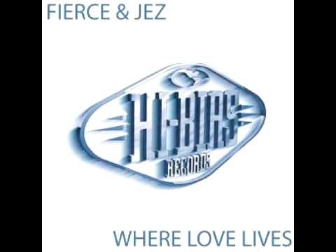 Fierce & Jez - Where Love Lives (Stonebridge Edit Radio Edit)