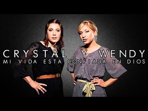 Mi Vida Esta Confiada En Dios | Crystal y Wendy