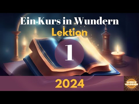 💖 Lektion 1 - Nichts was ich in diesem Raum sehe, bedeutet etwas. | Ein Kurs in Wundern