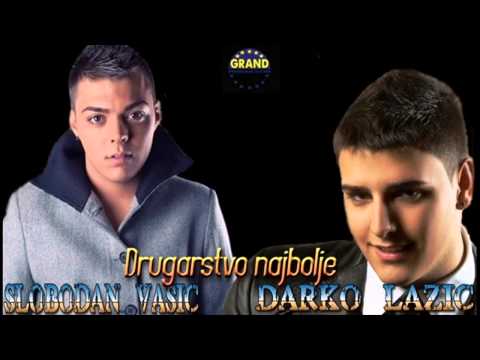 Slobodan Vasic i Darko Lazic - Drugarstvo najbolje (Audio 2012)
