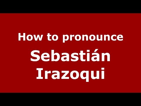 How to pronounce Sebastián Irazoqui (Spanish/Argentina) - PronounceNames.com