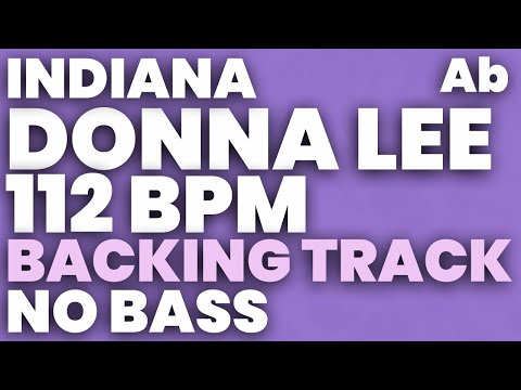 Indiana (Donna Lee) Backing Track in Ab 112 bpm - NO BASS