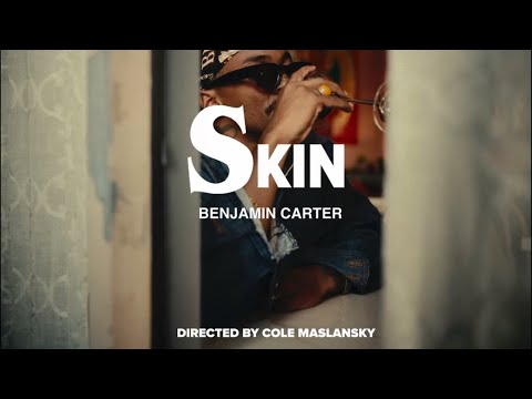 CARTER BENJAMIN - SKIN (Official Music Video)
