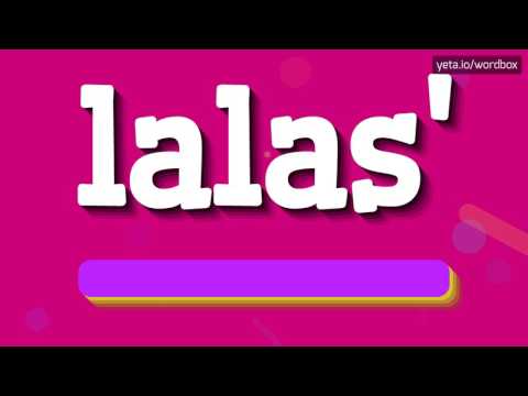 LALAS' - HOW TO PRONOUNCE IT!?