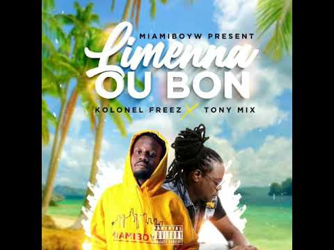 Kolonel Freez feat. Tony Mix - Limenna ou bon ( by Miami Boyz)