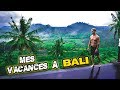Mes vacances à Bali 