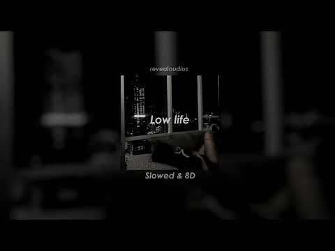 Low Life - Future, The Weeknd (Slowed + Reverb + 8D)