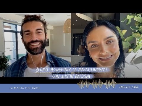 ¿Cómo desdefinir la masculinidad? con Justin Baldoni | T2. Ep #24 La Magia del Caos