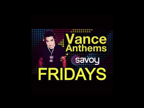 Vance Anthems - Savoy Fridays - 09.07.21