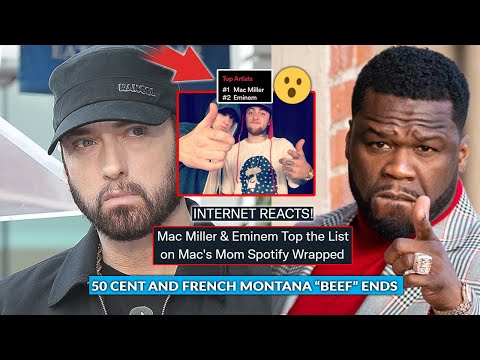 Internet Reacts: Mac Miller & Eminem are Top 2 on Mac’s Mom Spotify, 50 Cent/French Montana Beef End
