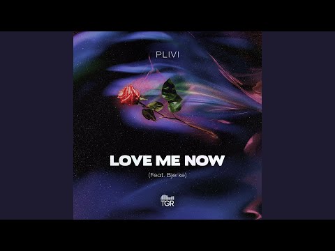 PLIVI feat. Bjerke - Love Me Now (Official Audio)