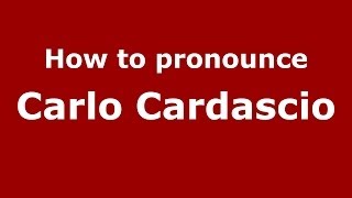 How to pronounce Carlo Cardascio
