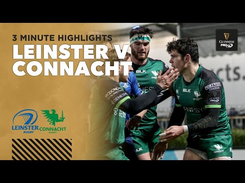 3 Minute Highlights: Leinster v Connacht | Round 10 | Guinness PRO 14 2020/21