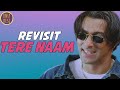 Tere Naam : The Revisit