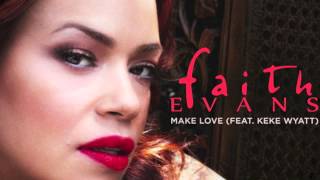 Faith Evans - "Make Love" feat. KeKe Wyatt (Radio Edit)