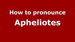 How to pronounce Apheliotes