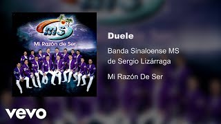 Banda Sinaloense MS de Sergio Lizárraga - Duele (Audio)