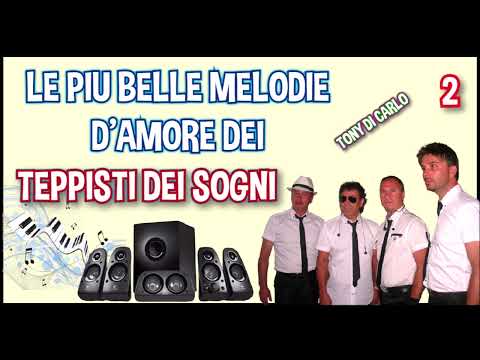 I TEPPISTI DEI SOGNI LE PIU BELLE MELODIE D 'AMORE MIX 2,,