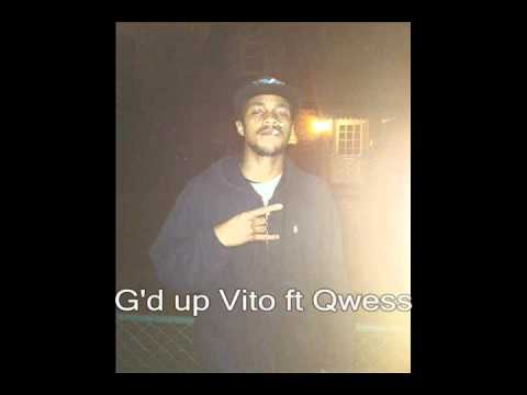 G'd up Vito ft Qwess.