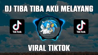 Download lagu DJ TIBA TIBA AKU MELAYANG MENEMBUS LAPISAN AWAN mp3