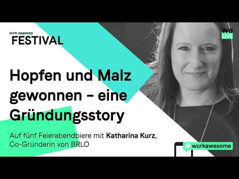 WA Festival #3: Katharina Kurz: Hopfen und Malz gewonnen – eine Gründungsstory