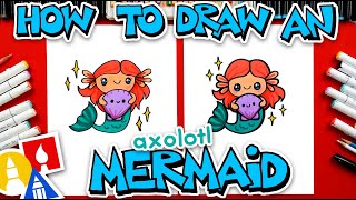How To Draw A Cute Axolotl Mermaid