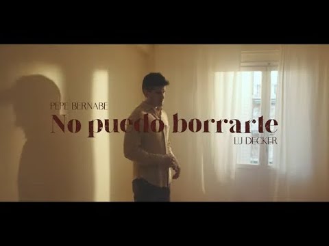 Pepe Bernabé, Lu Decker - No puedo borrarte  (Videoclip Oficial)