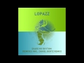 LOPAZZ - Share My Rhythm (LOPAZZ's 2013 Edit)
