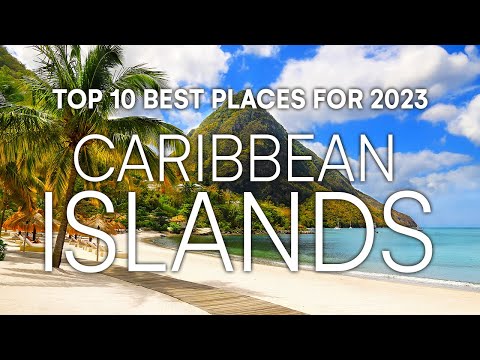 Best Caribbean Islands To Visit in 2023 | Top 10 Best Places to Visit in the Caribbean