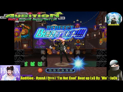 Audition - HyunA (현아)  - “I'm Not Cool” Beat up Lv3 / 'We' ~JaCk~