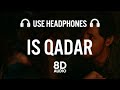 Is Qadar (8D AUDIO) Tulsi Kumar, Darshan Raval | Sachet-Parampara | Sayeed Quadri | Arvindr K