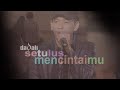 Dadali Band - Setulus Mencintaimu (Video Lirik)