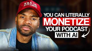 Why Most Podcasters Never Make Money (AI Changes Everything)