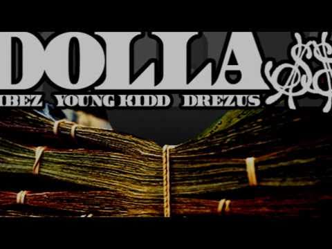VIBEZ ft. YOUNG KIDD & DREZUS - DOLLA$