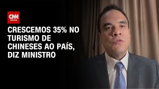 Vídeo: Ministro do Turismo: Crescemos 35% no turismo de chineses ao Brasil | BASTIDORES CNN