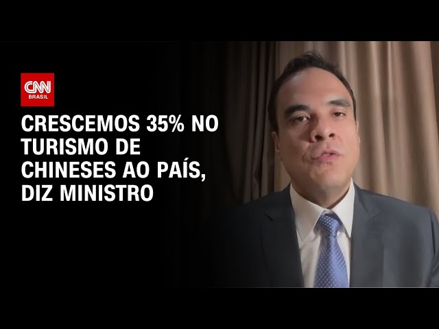 Turismo de chineses no Brasil cresce 35%, afirma ministro | BASTIDORES CNN