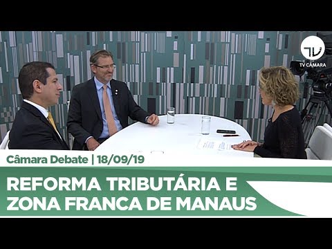 Deputados avaliam como reforma tributária pode impactar Zona Franca de Manaus