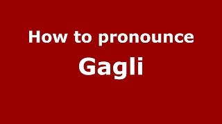 How to pronounce Gagli