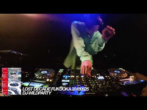 DJ WILDPARTY / Lost Decade FUKUOKA 20180525