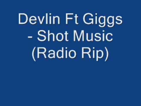 Devlin Ft Giggs - Shot Music