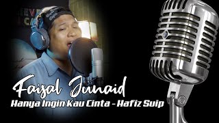 Download lagu Hanya Ingin Kau Cinta - Hafiz Suip ( Cover OleH Faisal Junaid ) mp3