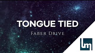 Faber Drive - Tongue Tied | Lyrics Video