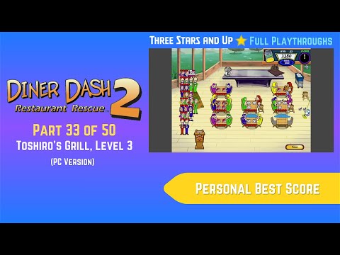 Diner Dash 2: Restaurant Rescue (2006, PC) - Part 33 of 50: Toshiro's Grill, Level 3