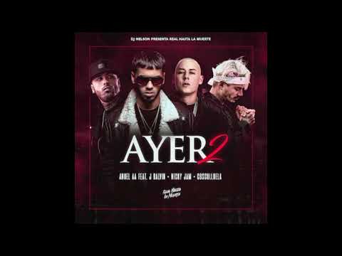 Anuel AA ft. J Balvin, Nicky Jam, Cosculluela - Ayer 2