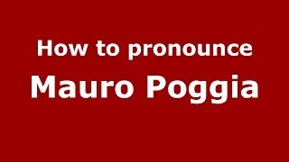 How to pronounce Mauro Poggia