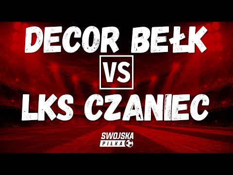 4 LIGA: DECOR BEŁK 🆚️ LKS CZANIEC (SKRÓT MECZU)
