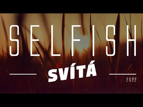 Selfish - Selfish - Svítá (lyrics)